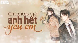 Replay Blog Radio: Chưa bao giờ anh hết yêu em