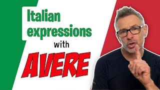 Learn Italian expressions with AVERE. Avere caldo, avere freddo, avere fame, avere sete, avere paura