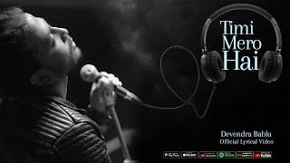 Timi Meri Hai तिमी मेरो है - Devendra Bablu • Official Lyrical MV
