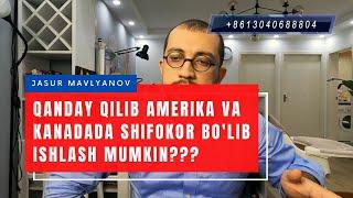 AMERIKA VA KANADADA SHIFOKOR / DOKTOR BOLIB ISHLAY OLAMANMI?| Jasur Mavlyanov