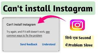 Can't install Instagram, Try Again, and if it still doesn't work, See common ways to fix the problem