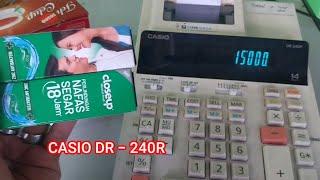 Fungsi dan kegunaan Mesin Hitung Casio DR - 240R