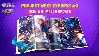 Project NEXT 2021 | Skin & UI Major Update | Project NEXT Express #3 | Mobile Legends: Bang Bang