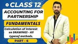 Fundamentals - Partnership | Interest on drawings | Class 12 | Must watch | Part 6