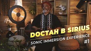 SONIC IMMERSION EXPERIENCE #1 | DOCTAH B SIRIUS