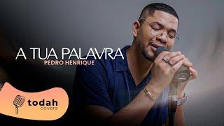 Pedro Henrique | A Tua Palavra [Cover Larissa Pires]