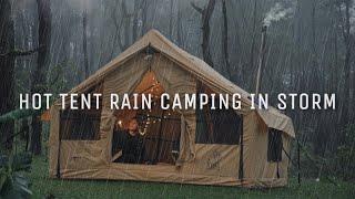 HOT TENT RAIN CAMPING IN STORM • SOLO CAMPING IN HEAVY RAIN AND RAINSTORM • ASMR