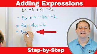 Adding Algebraic Expressions & Combining Like Terms | Step-by-Step