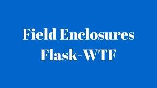 Using Field Enclosures to Create Repeated Fields in Flask-WTF