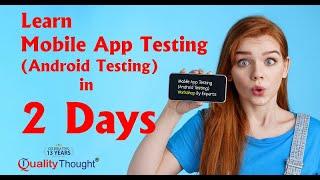 Live Session on Mobile App Testing Essentials | Android App Testing | Quality Thought