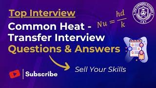 Top Heat Transfer Interview Questions & Answers | Learn To Stand Out