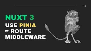 Advanced Nuxt 3 Route Middleware with Pinia