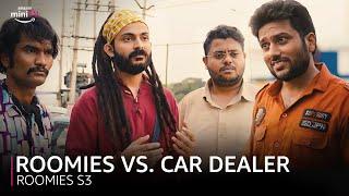 Roomies Vs. Car Dealer | Swagger Sharma, Badri Chavan, Nikhil Vijay | Roomies | Amazon miniTV