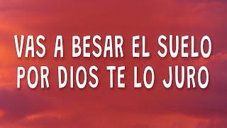 Vas a besar el suelo por Dios te lo juro - Pesado - A chillar a otra parte (Letra)