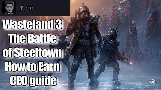 Wasteland 3 The Battle of Steeltown How to Earn CEO guide