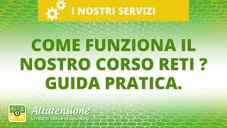 Come funziona il nostro corso reti ? Guida pratica.