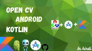 Mastering OpenCV Integration with Kotlin for Android | Step-by-Step Guide