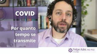 COVID | Por quanto tempo uma pessoa contaminada transmite o coronavírus?