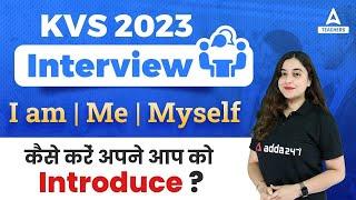 KVS Interview Preparation | KVS Interview Introduction | How To Introduce Yourself In KVS INTERVIEW?