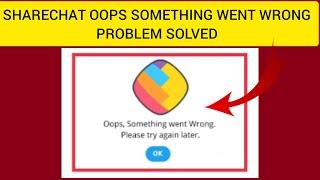 How To Solve ShareChat "Oops Something Went Wrong Please Try Again Later" Problem|| Rsha26 Solutions