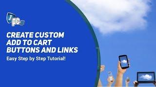 Create custom add to cart buttons and links easy