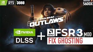 Star Wars Outlaws RTX 3080 FSR 3 Mod GHOSTING FIX + DLSS 3.7 super resolution