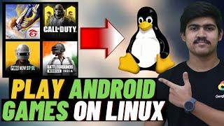 Play Android Games On Linux | Run Android Apps On Linux | Play BGMI On Linux | Free Fire On Linux