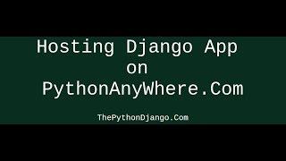 Python-Django hosting on pythonanywhere server for free.