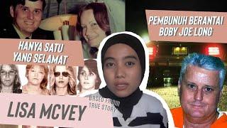 TRUE STORY OF LISA MCVEY - P3M8UNUH BERANTAI BOBBY JOE LONG