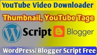 YouTube Video Downloader Thumbnail Script Free | Blogger & WordPress