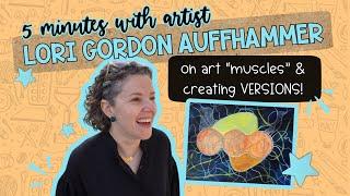 5 Minutes with Artist: Lori Gordon Auffhammer | Choice-Based Art Education