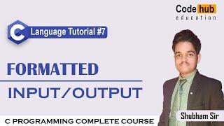 Formatted Input Output in C | C Language Tutorials For Beginners