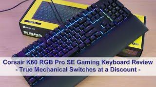 Corsair K60 RGB Pro SE Gaming Keyboard Review - Cherry Viola Mechanical Switches (w/ sound test)