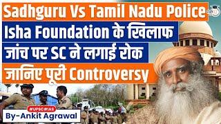 What's the controversy surrounding Sadhguru’s Isha Foundation? | Know in detail