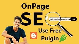 Do On Page SEO On Blogger Using Free SEO Plugin - Rank Your Blogger In Google Search @OnTeque