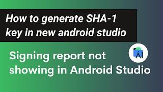 signing report not showing in android studio | how to generate sha-1 key in latest android studio