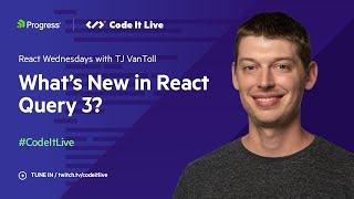 React Wednesdays: What’s New in React Query 3? | With Tanner Linsley