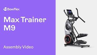 BowFlex® Max Trainer M9: Assembly Video