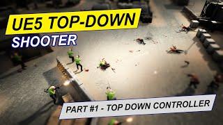 Unreal Engine 5 - Top Down Shooter Game Mode  #1 - Top Down Controller