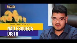 Compra e venda de veículo - não esqueça disto | Dabela Despachante