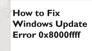 How to Fix Windows Update Error 0x8000ffff