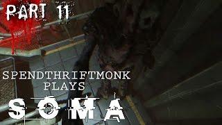 SpendthriftMonk Plays SOMA - Part 11 - Stalked In the Dark