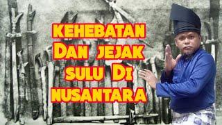 KEHEBATAN SULU SERTA JEJAK MEREKA DI NUSANTARA