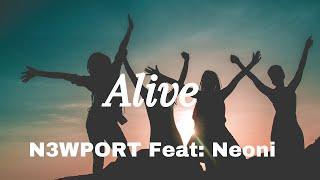 N3WPORT - Alive (Feat: Neoni) Lyrics Video