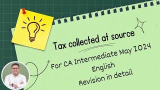 Tax Collected at Source - TCS English | CA Inter Sep 2024/ Jan 2025 - Income Tax