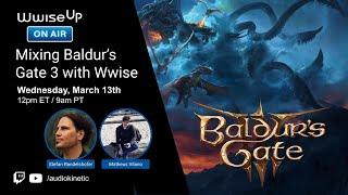 Wwise Up On Air | Mixing Baldur’s Gate 3 with Wwise