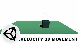 Velocity 3D movement | Unity tutorial