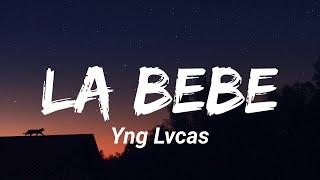 Yng Lvcas  - "La Bebe" (Letra/Lyrics )