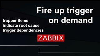 Fire up trigger on demand, Zabbix