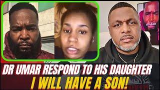 Dr. Umar Claps Back at His DAUGHTER I will Have a Son Now!